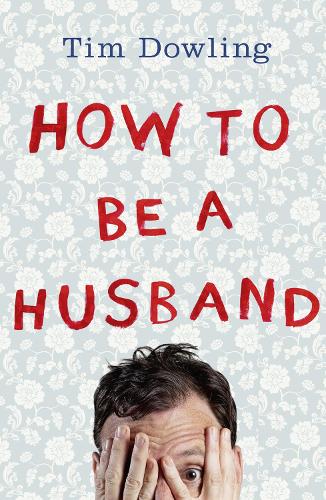 [object Object] «How to Be a Husband», автор Тим Даулинг - фото №1