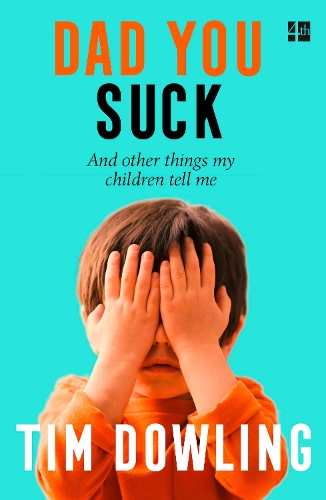Паперова книга «Dad You Suck: And Other Things My Children Tell Me», автор Тім Даулінг - фото №1