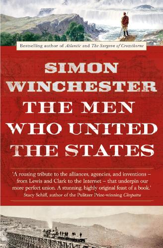 Паперова книга «The Men Who United the States», автор Саймон Вінчестер - фото №1