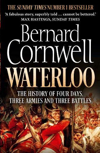 Бумажная книга «Waterloo: The History of Four Days, Three Armies and Three Battles», автор Бернард Корнуэлл - фото №1