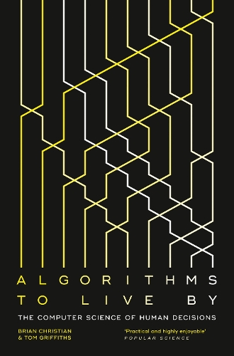 Паперова книга «Algorithms to Live By: The Computer Science of Human Decisions», авторів Брайан Крістіан, Том Гріффітс - фото №1
