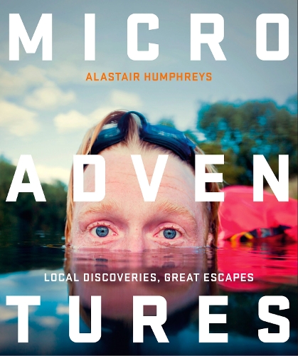 Бумажная книга «Microadventures: Local Discoveries for Great Escapes», автор Аластер Хамфрис - фото №1