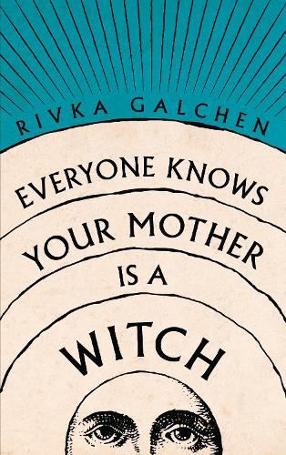 Бумажная книга «Everyone Knows Your Mother is a Witch», автор Ривка Гальхен - фото №1