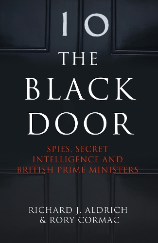 Бумажная книга «The Black Door: Spies, Secret Intelligence and British Prime Ministers», авторов Ричард Олдрич, Рори Кормак - фото №1