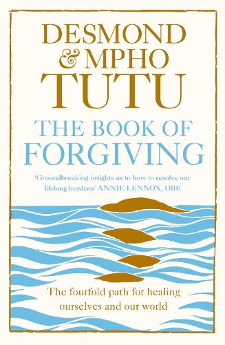 Бумажная книга «The Book of Forgiving: The Fourfold Path for Healing Ourselves and Our World», авторов Архиепископ Десмонд Туту, Мфо Туту - фото №1