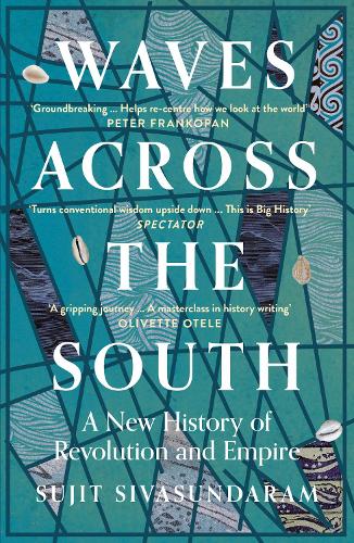 Бумажная книга «Waves Across the South: A New History of Revolution and Empire», автор Суджит Сивасундарам - фото №1