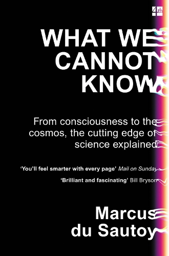 Бумажная книга «What We Cannot Know: From Consciousness to the Cosmos, the Cutting Edge of Science Explained», автор Маркус дю Сотой - фото №1