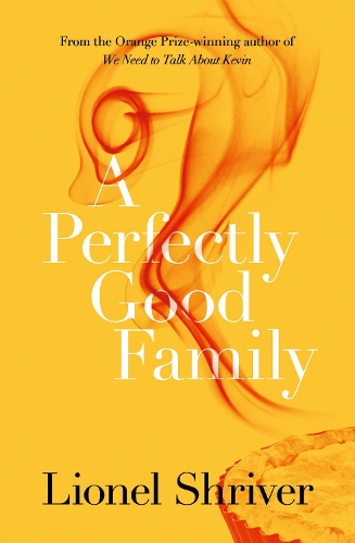 Бумажная книга «A Perfectly Good Family», автор Лайонел Шрайвер - фото №1