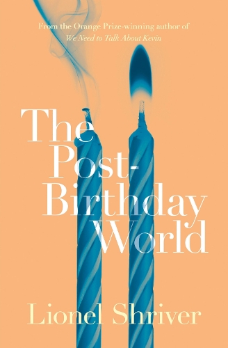 Паперова книга «The Post-Birthday World», автор Лайонел Шрайвер - фото №1