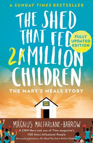 Бумажная книга «The Shed That Fed 2 Million Children: The Mary’s Meals Story», автор Магнус Макфарлейн-Бэрроу - фото №1