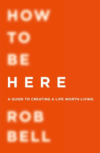 Бумажная книга «How To Be Here», автор Роб Белл - фото №1
