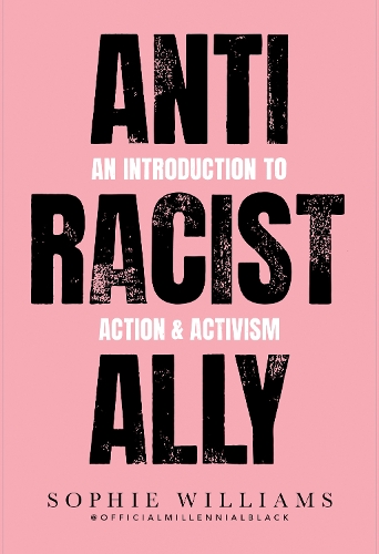 Бумажная книга «Anti-Racist Ally: An Introduction to Action and Activism», автор Софи Уильямс - фото №1