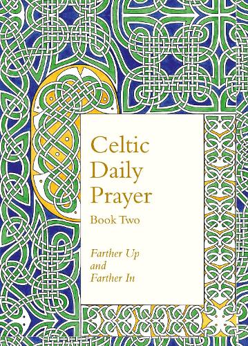 Бумажная книга «Celtic Daily Prayer: Book Two: Farther Up and Farther in (Northumbria Community)», автор Нортумбрийское сообщество - фото №1