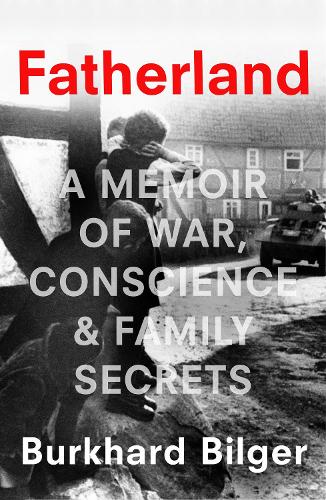 Бумажная книга «Fatherland: A Memoir of War, Conscience and Family Secrets», автор Буркхард Билгер - фото №1