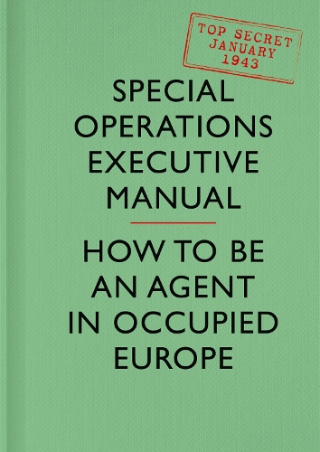 Паперова книга «SOE Manual: How to be an Agent in Occupied Europe», автор Керівник спеціальних операцій - фото №1