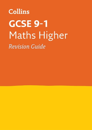 [object Object] «GCSE 9-1 Maths Higher Revision Guide: Ideal for the 2024 and 2025 Exams», автор Collins GCSE - фото №1