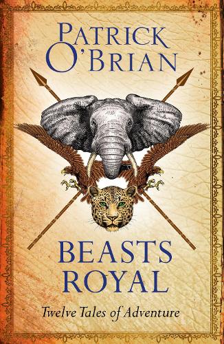 Бумажная книга «Beasts Royal: Twelve Tales of Adventure», автор Патрик О'Брайан - фото №1