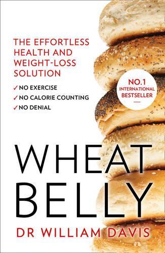 Бумажная книга «Wheat Belly: The Effortless Health and Weight-Loss Solution - No Exercise, No Calorie Counting, No Denial», автор Уильям Дэвис - фото №1