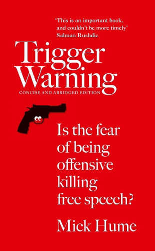 Бумажная книга «Trigger Warning: Is the Fear of Being Offensive Killing Free Speech?», автор Мик Хьюм - фото №1