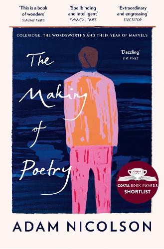 Бумажная книга «The Making of Poetry: Coleridge, the Wordsworths and Their Year of Marvels», автор Адам Николсон - фото №1