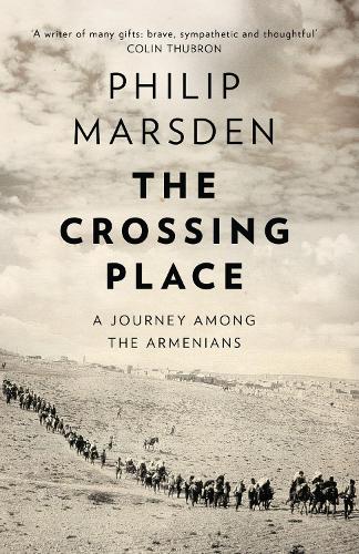 Бумажная книга «The Crossing Place: A Journey Among the Armenians», автор Филип Марсден - фото №1