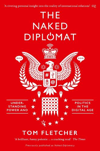 Бумажная книга «The Naked Diplomat: Understanding Power and Politics in the Digital Age», автор Том Флетчер - фото №1