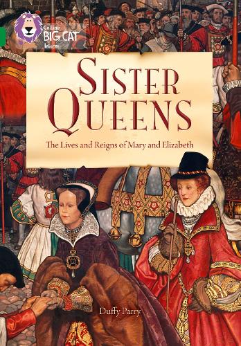 Бумажная книга «Sister Queens: The Lives and Reigns of Mary and Elizabeth: Band 15/Emerald», автор Даффи Пэрри - фото №1
