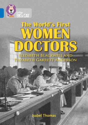 Бумажная книга «The World’s First Women Doctors: Elizabeth Blackwell and Elizabeth Garrett Anderson: Band 16/Sapphire», автор Изабель Томас - фото №1