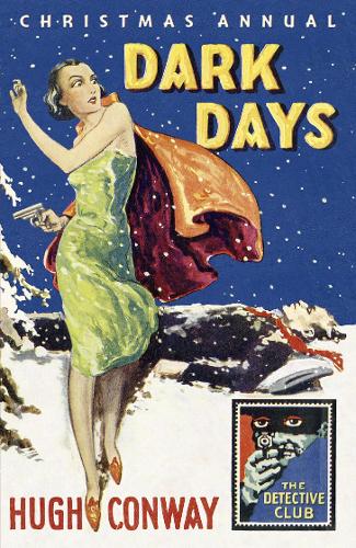 Бумажная книга «Dark Days and Much Darker Days: A Detective Story Club Christmas Annual», авторов Эндрю Лэнг, Хью Конвей - фото №1