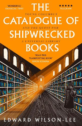 Бумажная книга «The Catalogue of Shipwrecked Books: Young Columbus and the Quest for a Universal Library», автор Эдвард Уилсон-Ли - фото №1