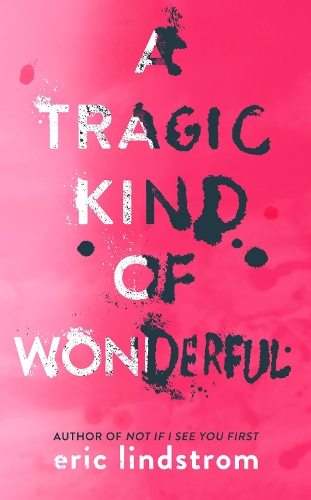 Бумажная книга «A Tragic Kind of Wonderful», автор Эрик Линдстром - фото №1