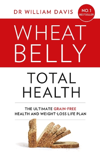 Бумажная книга «WHEAT BELLY TOTAL HEALTH: The effortless grain-free health and weight-loss plan» - фото №1