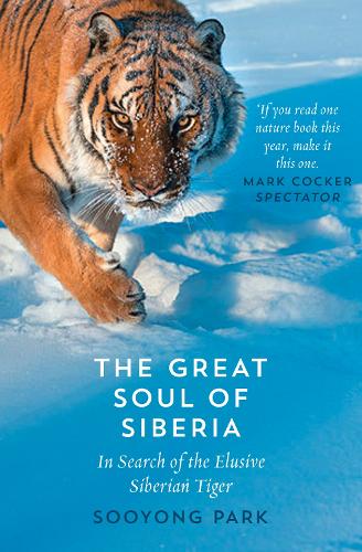Бумажная книга «The Great Soul of Siberia: In Search of the Elusive Siberian Tiger», автор Суонг Парк - фото №1