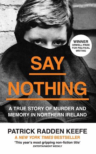 Бумажная книга «Say Nothing: A True Story of Murder and Memory in Northern Ireland», автор Патрик Радден Киф - фото №1
