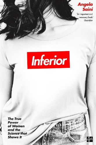Бумажная книга «Inferior: The True Power of Women and the Science That Shows it», автор Анджела Саини - фото №1