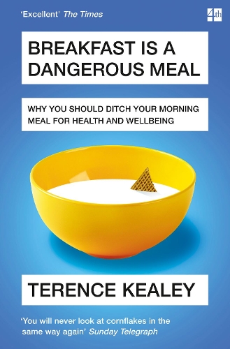 Бумажная книга «Breakfast is a Dangerous Meal: Why You Should Ditch Your Morning Meal for Health and Wellbeing», автор Теренс Кили - фото №1