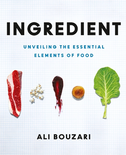 Паперова книга «Ingredient: Unveiling the Essential Elements of Food», автор Алі Бузарі - фото №1