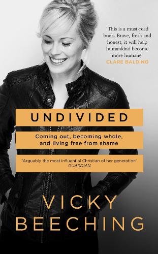 Бумажная книга «Undivided: Coming out, Becoming Whole, and Living Free from Shame», автор Вики Бичинг - фото №1