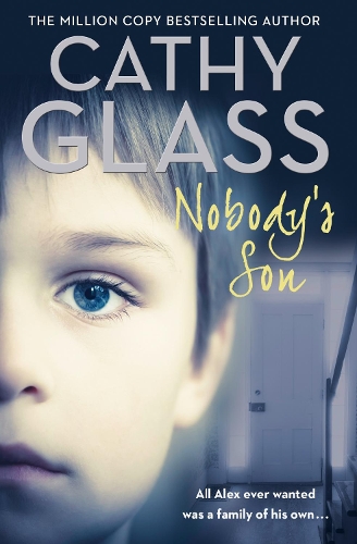 Бумажная книга «Nobody’s Son: All Alex Ever Wanted Was a Family of His Own», автор Кэти Гласс - фото №1