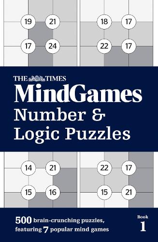 [object Object] «The Times MindGames Number and Logic Puzzles Book 1: 500 Brain-Crunching Puzzles, Featuring 7 Popular Mind Games», автор The Times Mind Games - фото №1