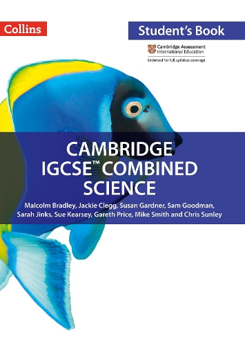 Бумажная книга «Cambridge IGCSE™ Combined Science Student's Book», авторов Крис Санли, Джеки Клегг, Малкольм Брэдли, Майк Смит, Сэм Гудман, Сара Джинкс, Сью Кирси, Сьюзен Гарднер - фото №1
