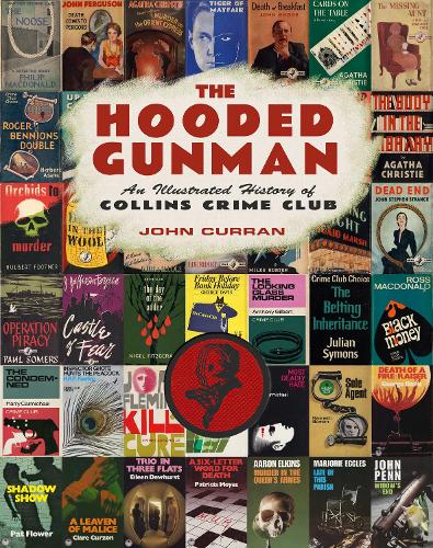 Бумажная книга «The Hooded Gunman: An Illustrated History of Collins Crime Club», автор Джон Керран - фото №1
