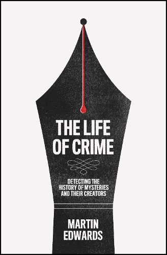 Бумажная книга «The Life of Crime: Detecting the History of Mysteries and Their Creators», автор Мартин Эдвардс - фото №1