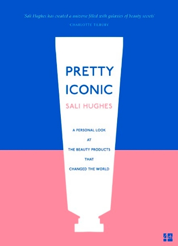 Паперова книга «Pretty Iconic: A Personal Look at the Beauty Products That Changed the World», автор Салі Хьюз - фото №1