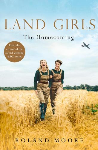 Бумажная книга «Land Girls: The Homecoming», автор Роланд Мур - фото №1