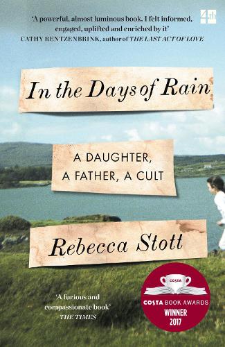 Бумажная книга «In the Days of Rain: Winner of the 2017 Costa Biography Award», автор Ребекка Стотт - фото №1