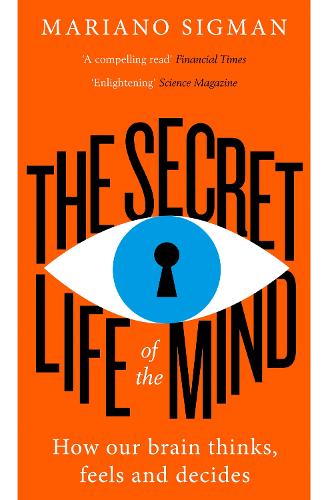 Бумажная книга «The Secret Life of the Mind: How Our Brain Thinks, Feels and Decides», автор Мариано Сигман - фото №1