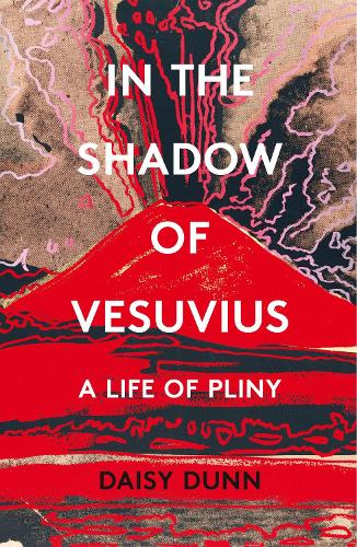 Бумажная книга «In the Shadow of Vesuvius: A Life of Pliny», автор Дейзи Данн - фото №1