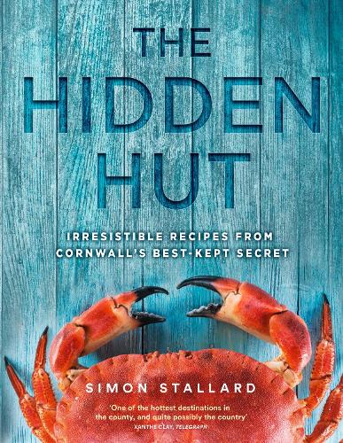 Бумажная книга «The Hidden Hut: Irresistible Recipes from Cornwall’s Best-Kept Secret», автор Саймон Сталлард - фото №1