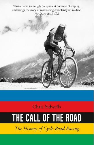 Бумажная книга «The Call of the Road: The History of Cycle Road Racing», автор Крис Сидвеллс - фото №1